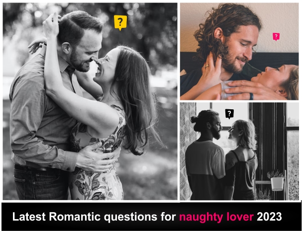 Latest Romantic Questions For Naughty Lover 2023 🔥 (naughty & Sexy) - Latest
