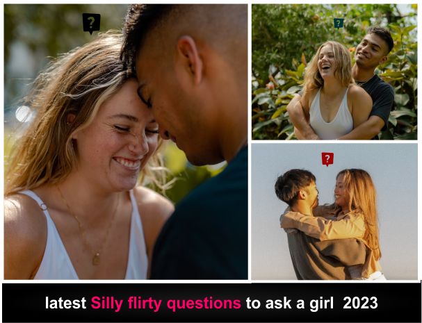 Latest Silly Flirty Questions To Ask A Girl 👄 2023 (naughty & Sexy) - Latest