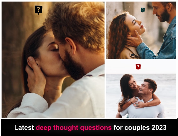 Latest Deep Thought Questions For Couples 2023 🔥 (naughty & Sexy) - Latest