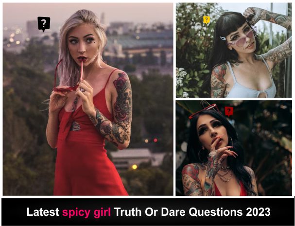Latest spicy girl Truth Or Dare Questions 2023