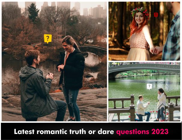 latest romantic truth or dare questions 2023 naughty funny
