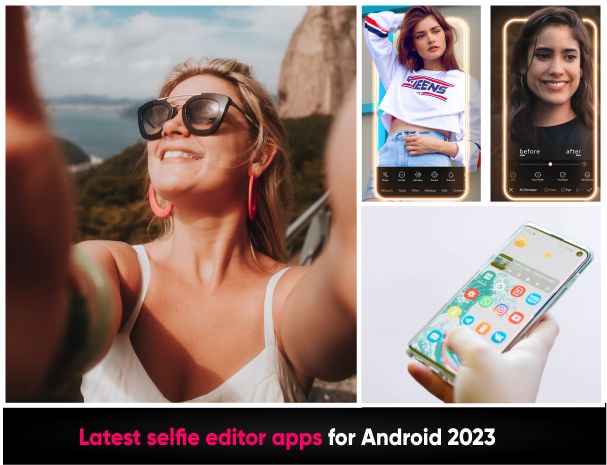 latest selfie editor apps for Android 2023
